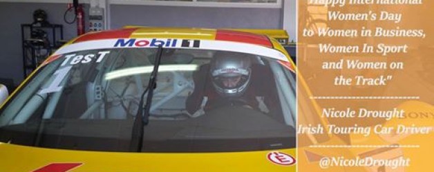 Irish Touring Car Driver Nicole Drought’s International Women’s Day Message
