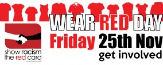 Wear Red Day- Wear Red Against Racism This Friday the 25th Of November